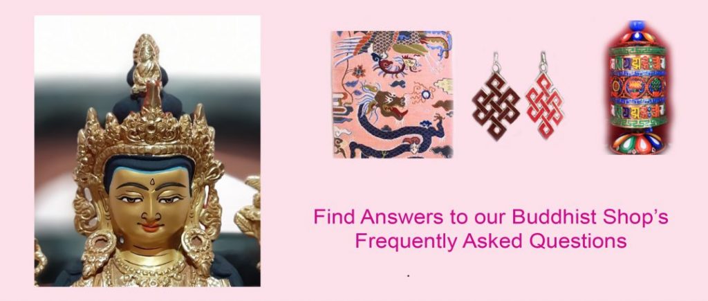Frequently Asked Questions Buddhist gifts Shop FAQ